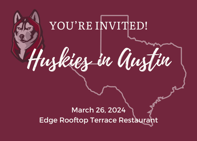 White lettering on a maroon postcard that says "You're Invited Huskies in Austin March 26, 2024 Edge Rooftop Terrace Restaurant. A 粉红女郎 Husky and a white Texas state outline are slightly transparent in the background.